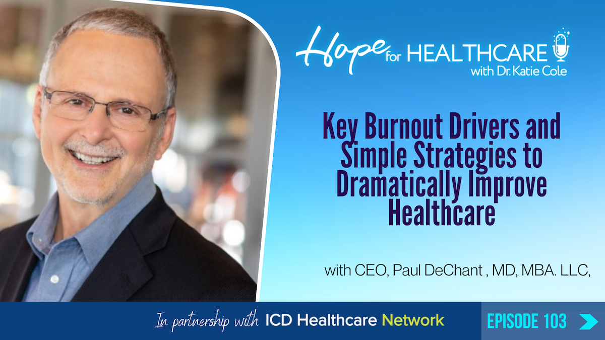 Dramatically Improve Healthcare: Key Burnout Drivers and Simple ...